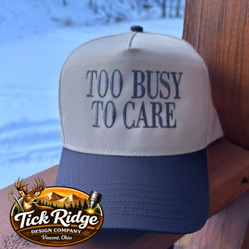 Embroidered Trucker Hat - Too busy to care