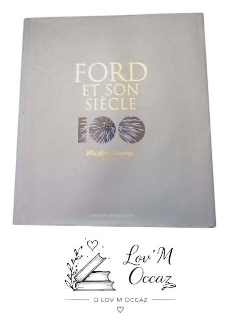 📚 Ford et son Siècle – Édition Centenaire 1903-2003 (Dédicacé)