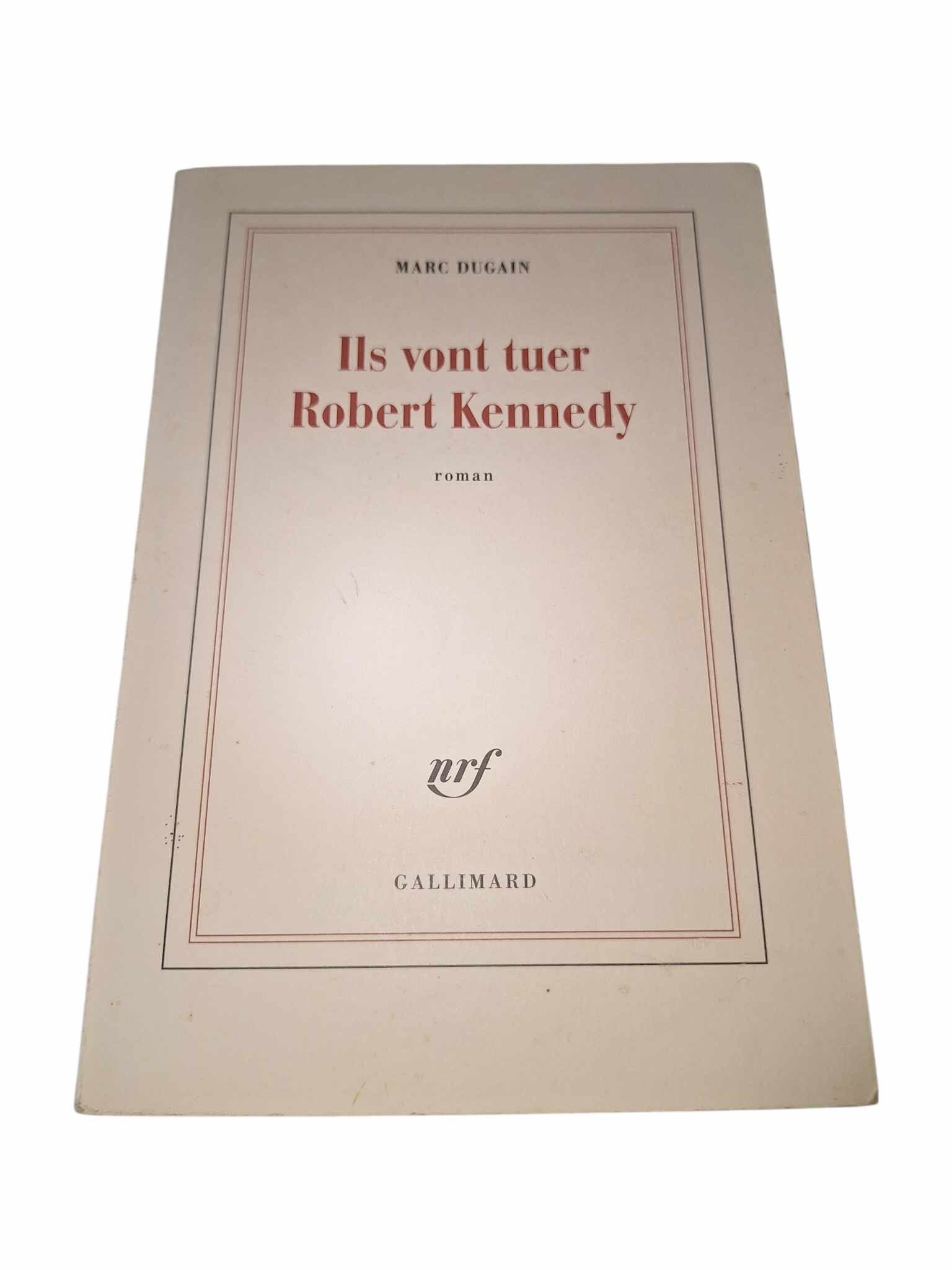 📖 Ils vont tuer Robert Kennedy – Marc Dugain