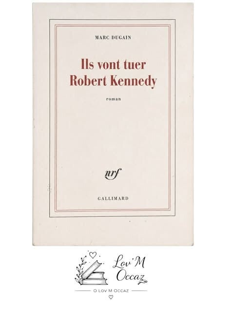 📖 Ils vont tuer Robert Kennedy – Marc Dugain