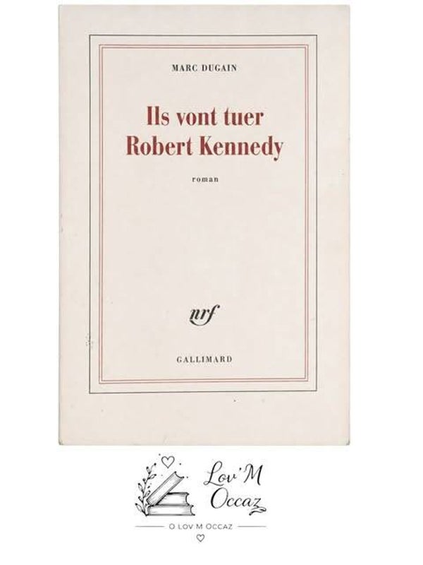 📖 Ils vont tuer Robert Kennedy – Marc Dugain