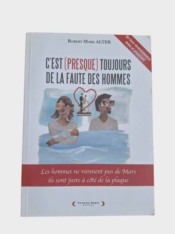 C'est presque toujours la faute des hommes — Robert Marc Alter