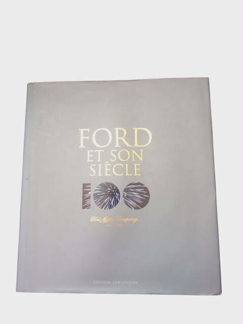 Livre FORD ET SON SIÈCLE - Édition Centenaire 1903-2003 - Dédicacé