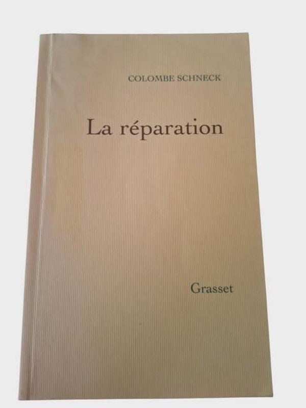 Colombe Schneck – La réparation (Éditions Grasset)