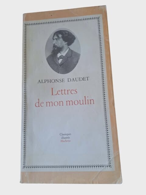 Alphonse Daudet - Lettres de mon moulin (Classiques Illustrés Hachette)