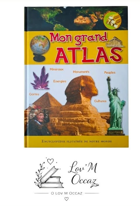 Mon grand ATLAS – Encyclopédie illustrée de notre monde