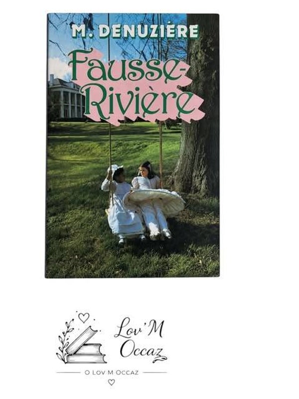 📖 Fausse-Rivière (Louisiane, Tome II) – Maurice Denuzière