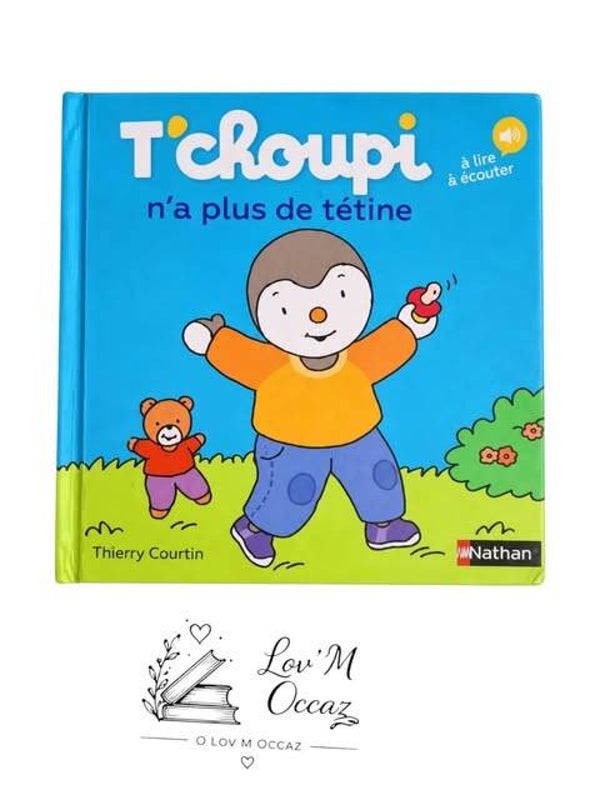 T'choupi n'a plus de tétine (Thierry Courtin - Nathan)
