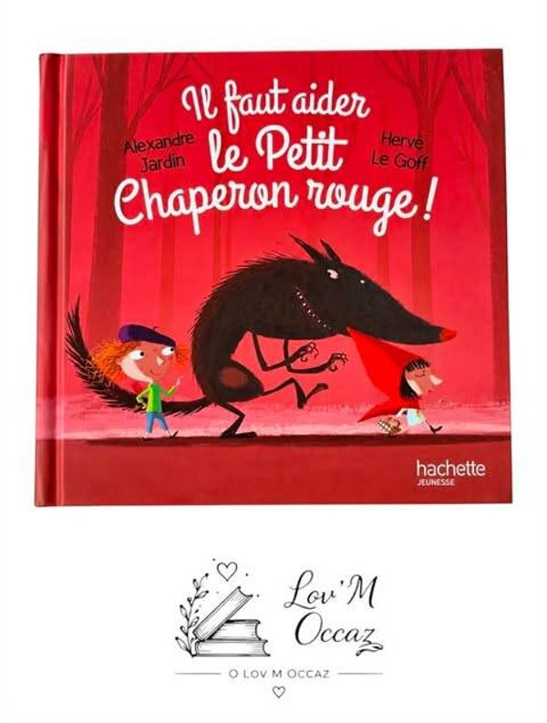 📚 Il faut aider le Petit Chaperon rouge ! – Alexandre Jardin