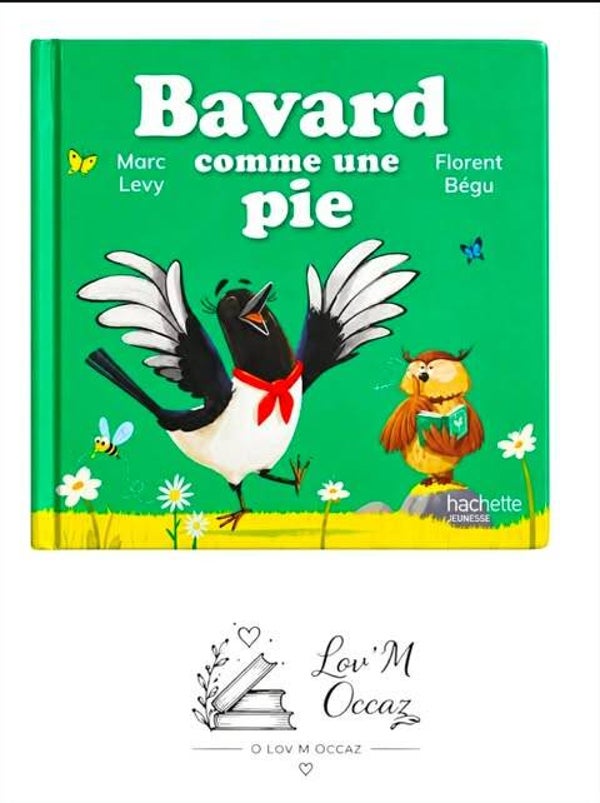 📚 Bavard comme une pie – Marc Lévy – Collection C’est comme ça !