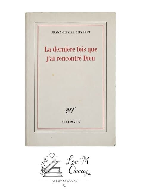 📖 La dernière fois que j’ai rencontré Dieu – Franz-Olivier Giesbert