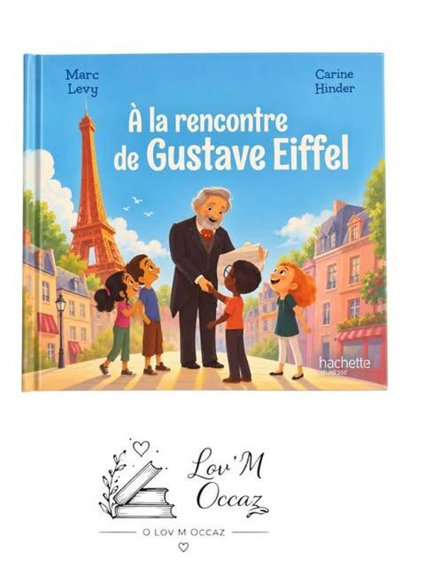 📚 À la rencontre de Gustave Eiffel – Marc Lévy & Carine Hinder
