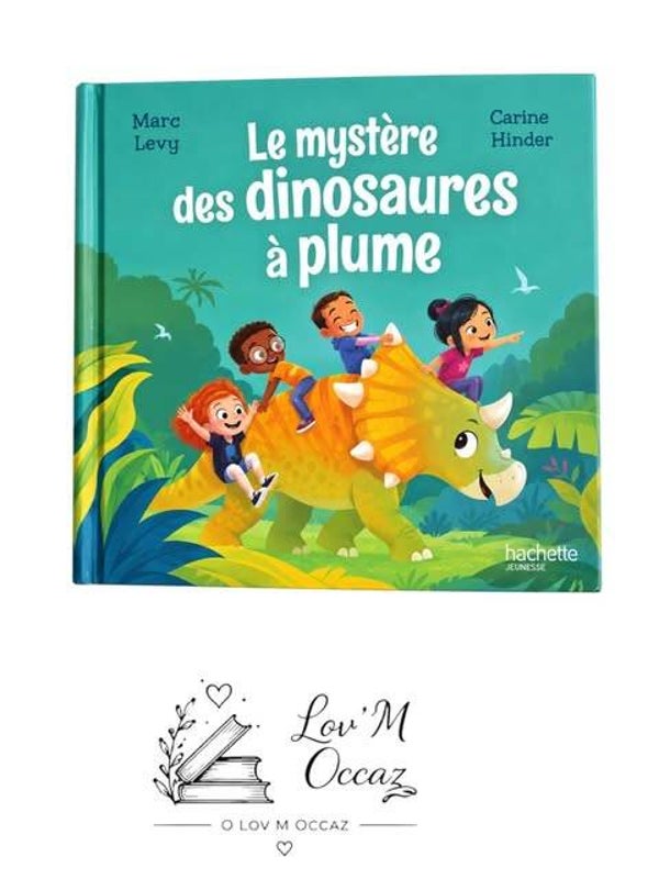 🦖 Le Mystère des dinosaures à plume – Marc Lévy & Carine Hinder