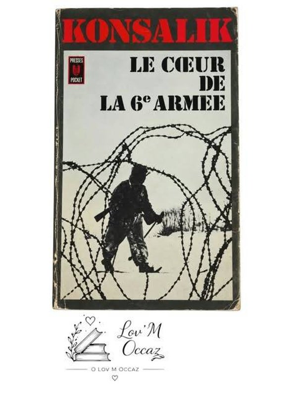 📚 Le Cœur de la 6e Armée – Heinz G. Konsalik