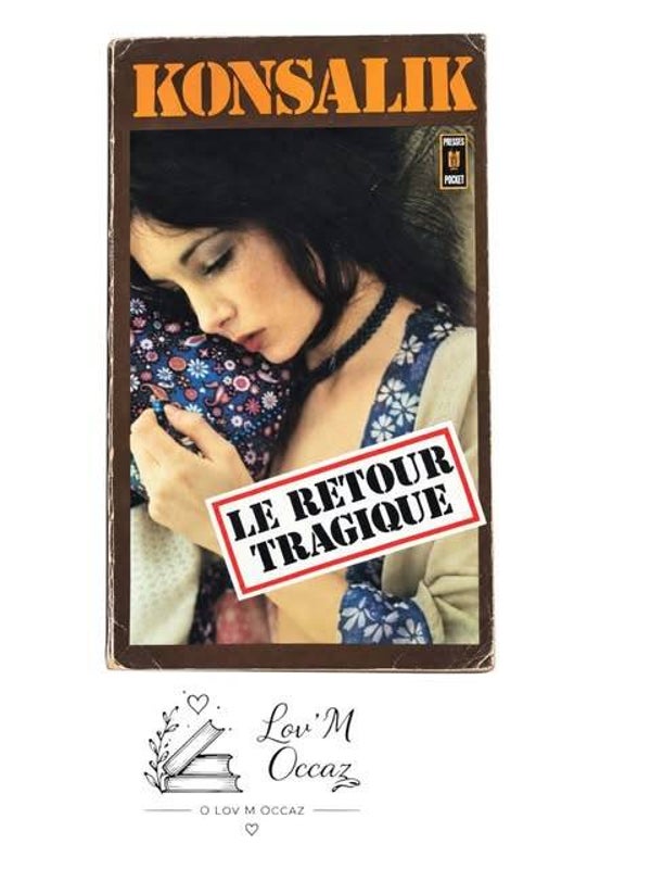 📚 Le Retour tragique – Heinz G. Konsalik