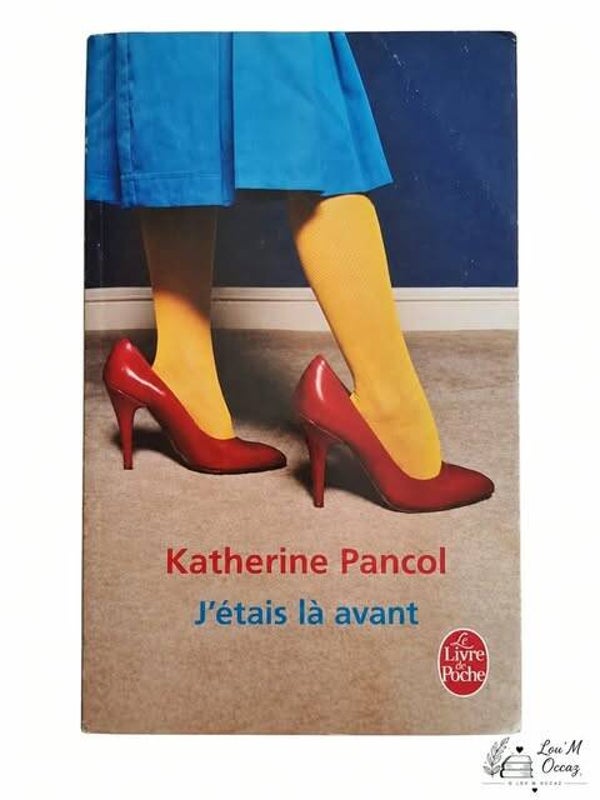 📚 J’étais là avant – Katherine Pancol