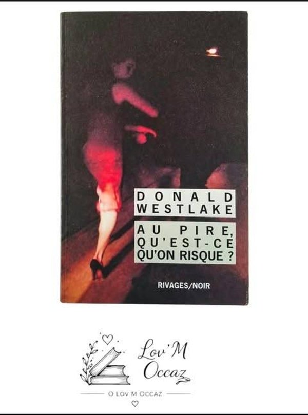 📚 Au pire, qu’est-ce qu’on risque ? – Donald Westlake