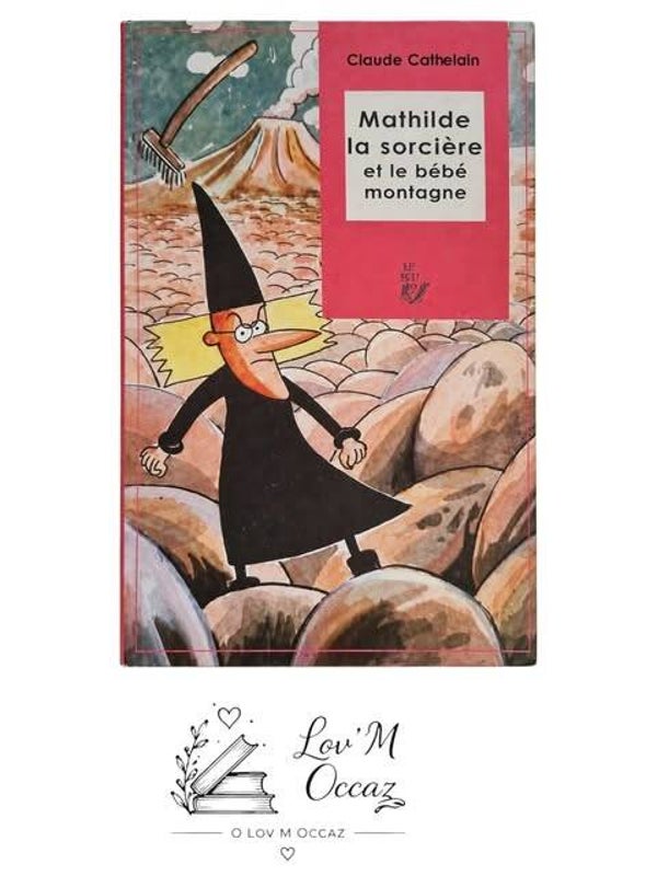 📚 MATHILDE LA SORCIÈRE ET LE BÉBÉ MONTAGNE – CLAUDE CATTELAIN