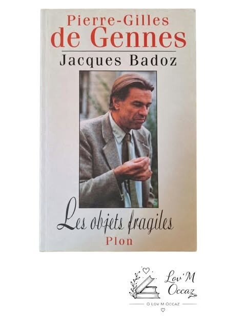 📚 Les objets fragiles – Pierre-Gilles de Gennes et Jacques Badoz
