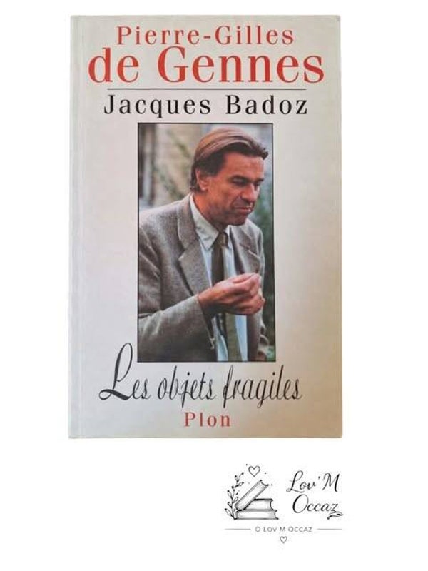 📚 Les objets fragiles – Pierre-Gilles de Gennes et Jacques Badoz