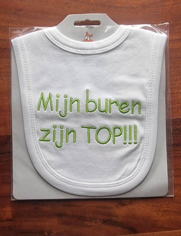 Slabbetje - Mijn buren zijn TOP!!! - Wit/Groen.