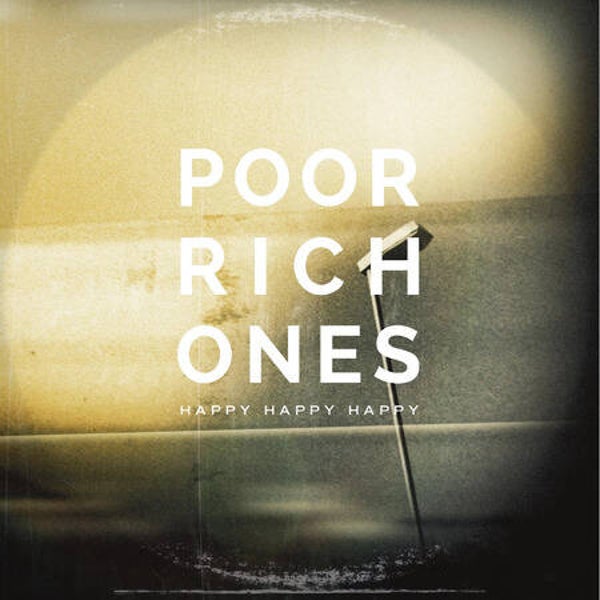 Poor Rich Ones - Happy Happy Happy (2LP)