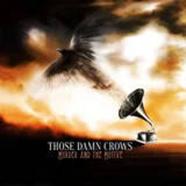 Those Damn Crows – Murder And The Motive (LP)