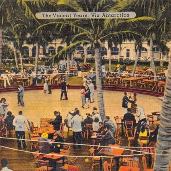 The Violent Years - Via Antarctica (LP)