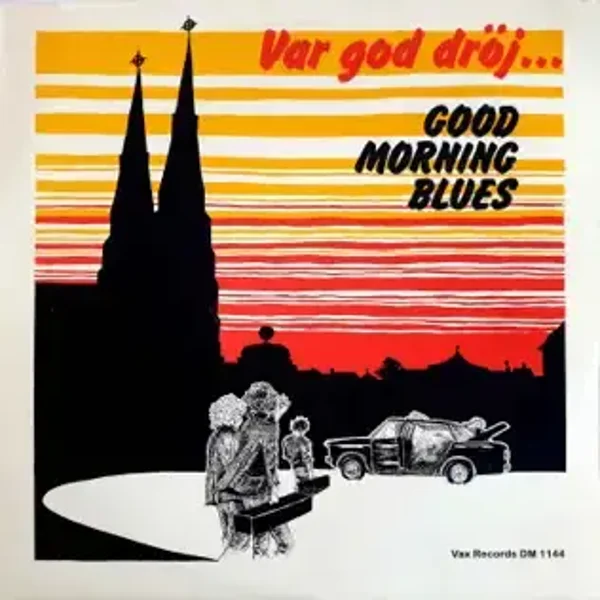 Good Morning Blues – Var God Dröj... (LP)