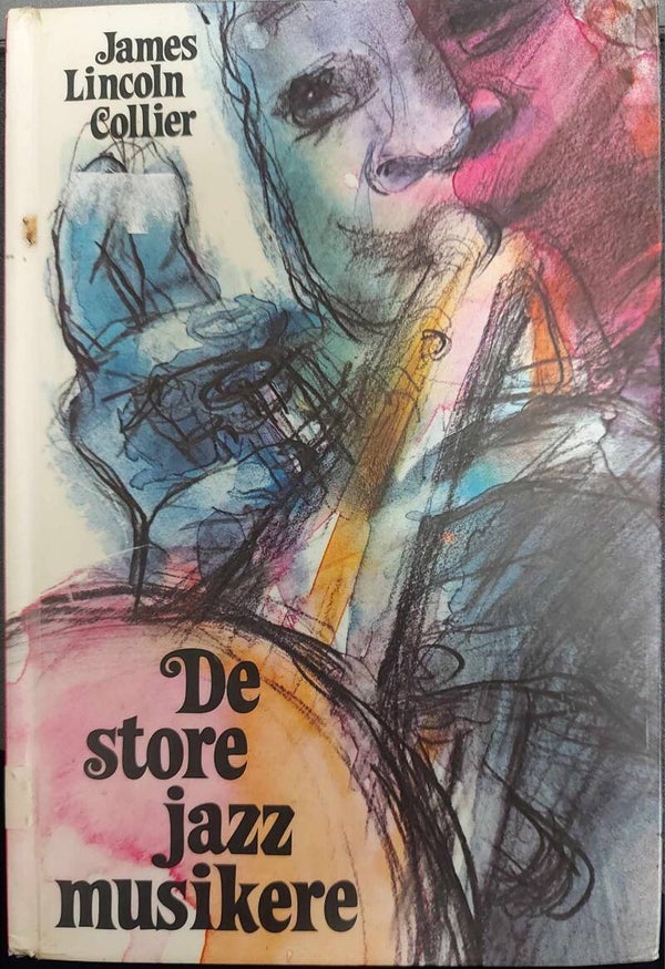 James Lincoln Collier - De store Jazz Musikere (Bok - Innbundet)