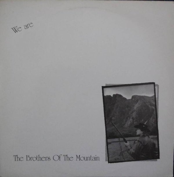 The Brothers Of The Mountain ‎– We Are The Brothers Of The Mountain (LP)