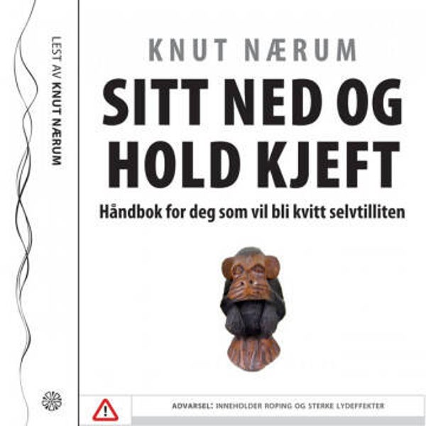 Knut Nærum - Sitt ned og hold kjeft (Lydbok - 3 disker)