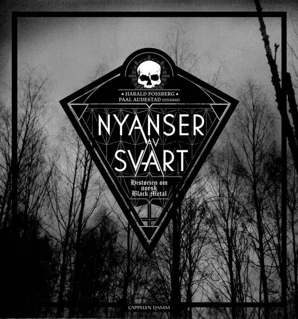 Harald Forsberg - Nyanser av svart - Historien om norsk black metal (Bok)