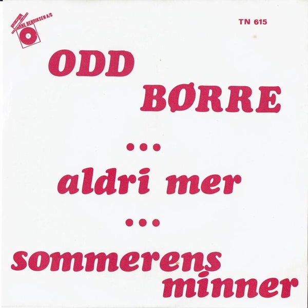 Odd Børre – Aldri Mer / Sommerens Minner (7")