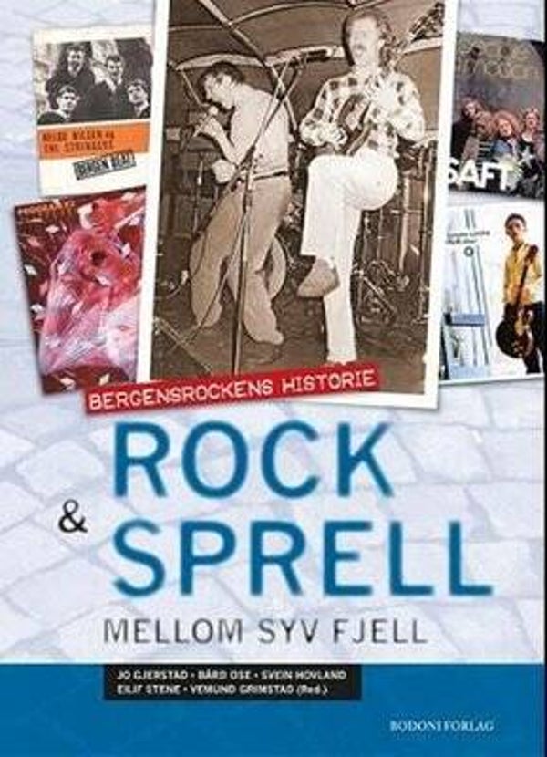 Rock & sprell mellom syv fjell - Bergensrockens historie (BOK)