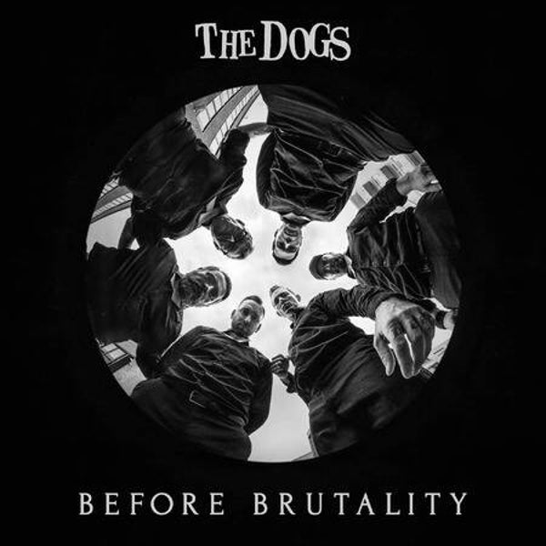 The Dogs - Before Brutality (LP)