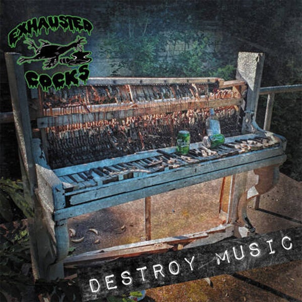 Exhausted Cocks – Destroy Music (LP)