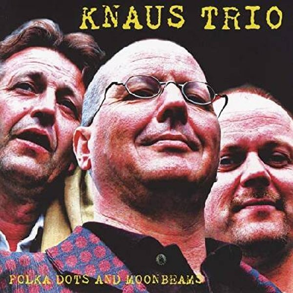 Knaus Trio – Polka Dots And Moonbeams (CD)
