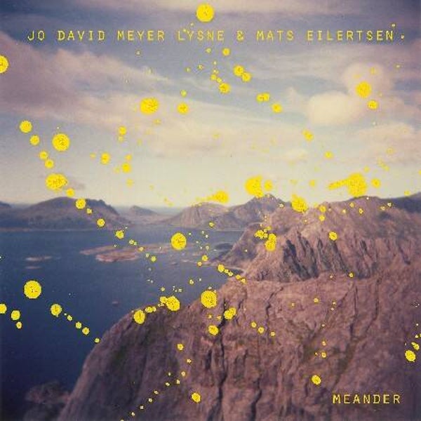 Jo David Meyer Lysne & Mats Eilertsen – Meander (CD)