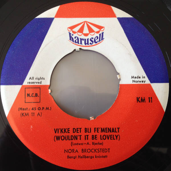 Nora Brockstedt – Vi'kke Det Bli Fe'menalt (Wouldn't It Be Lovely) (7")