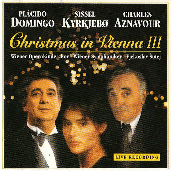 Plácido Domingo / Sissel Kyrkjebø / Charles Aznavour | Wiener Opernkinderchor • Wiener Symphoniker • Vjekoslav Šutej – Christmas In Vienna III (CD)
