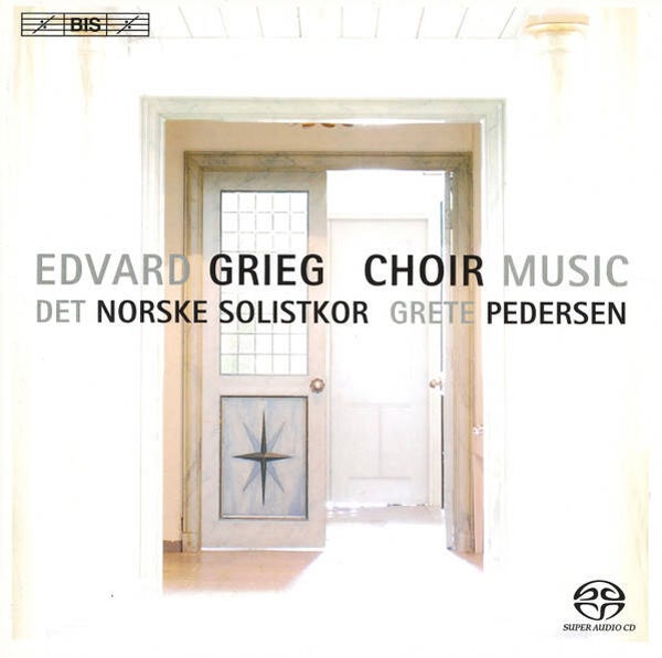 Edvard Grieg, Det Norske Solistkor, Grete Pedersen – Grieg: Choral Music (SACD)