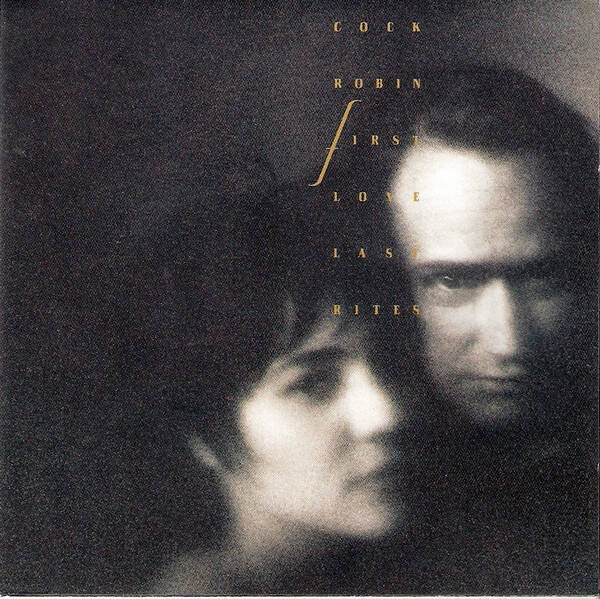 Cock Robin – First Love / Last Rites (CD)