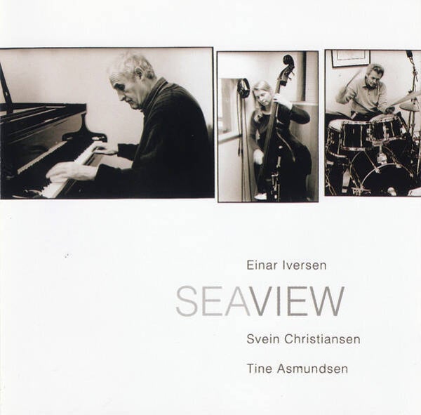 Einar Iversen, Svein Christiansen, Tine Asmundsen ‎– Seaview (CD)