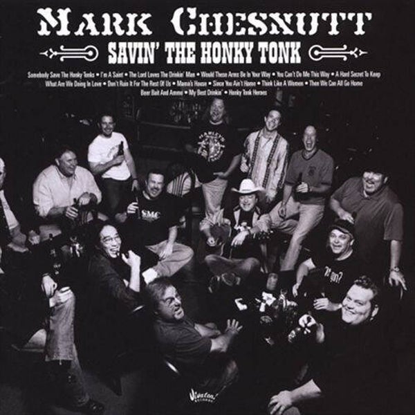 Mark Chesnutt ‎– Savin' The Honky Tonk (CD)