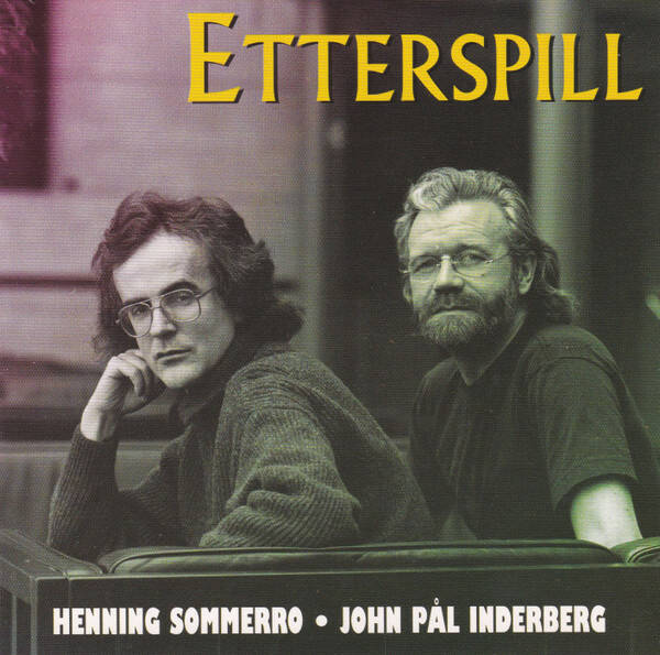 Henning Sommerro - John Pål Inderberg ‎– Etterspill (CD)