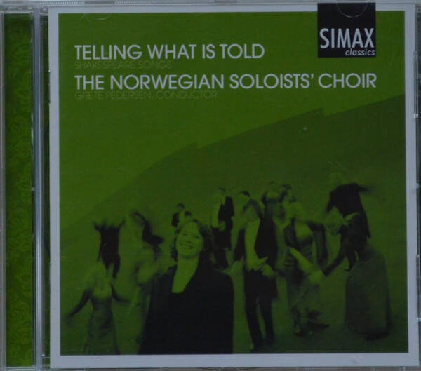 The Norwegian Soloists' Choir – Telling What Is Told - Shakespeare Songs (CD)