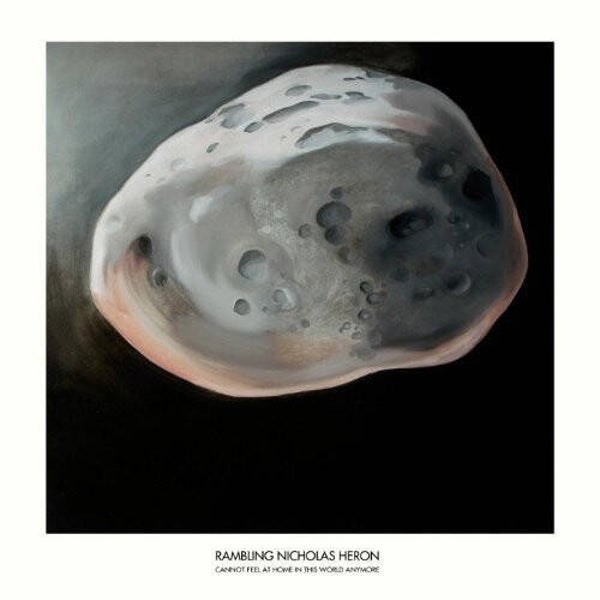 Rambling Nicholas Heron ‎– Cannot Feel At Home In This World Anymore (LP)