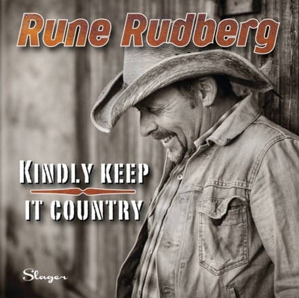 Rune Rudberg – Kindly Keep It Country (CD)