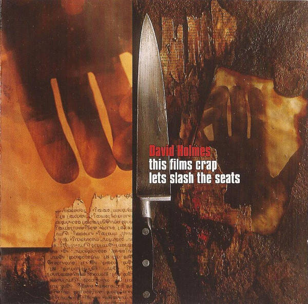 David Holmes – This Films Crap Lets Slash The Seats (CD)